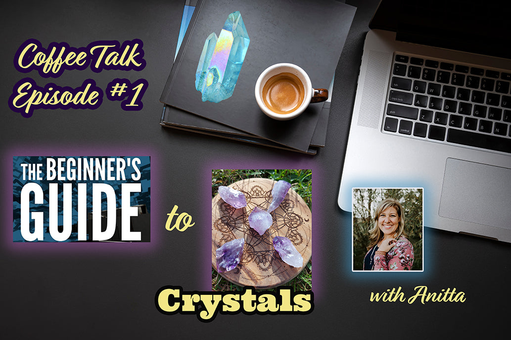 Coffee Talk Episode #1 on Life in Alberta - The Power of Crystals and Self-Healing. A beginner's guide to ten crystals and their benefits!